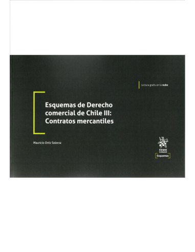 ESQUEMAS DE DERECHO COMERCIAL DE CHILE III: CONTRATOS MERCANTILES