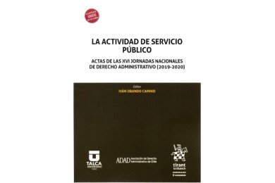 LA ACTIVIDAD DE SERVICIO PÚBLICO - ACTAS DE LAS XVI JORNADAS NACIONALES DE DERECHO ADMINISTRATIVO (2019-2020)