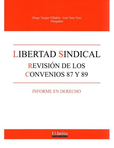 LIBERTAD SINDICAL - REVISIÓN DE LOS CONVENIOS 87 Y 89 - INFORME EN DERECHO