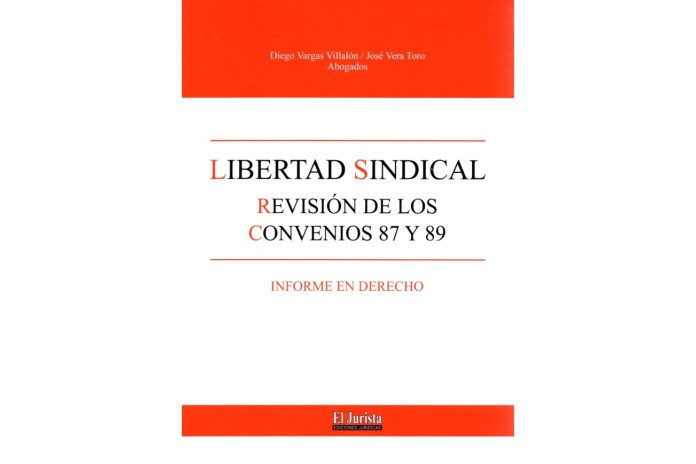 LIBERTAD SINDICAL - REVISIÓN DE LOS CONVENIOS 87 Y 89 - INFORME EN DERECHO