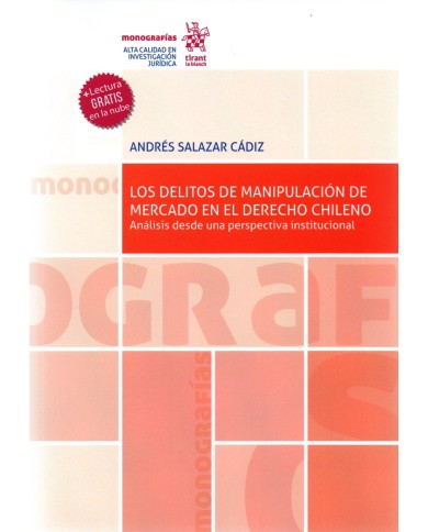 LOS DELITOS DE MANIPULACIÓN DE MERCADO EN EL DERECHO CHILENO - ANÁLISIS DESDE UNA PERSPECTIVA INSTITUCIONAL