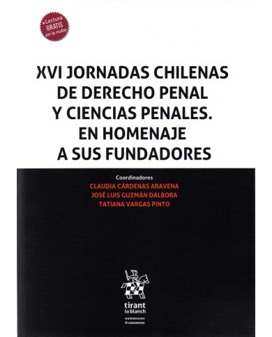 XVI JORNADAS CHILENAS DE DERECHO PENAL Y CIENCIAS PENALES EN HOMENAJE A SUS FUNDADORES