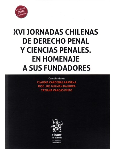 XVI JORNADAS CHILENAS DE DERECHO PENAL Y CIENCIAS PENALES EN HOMENAJE A SUS FUNDADORES