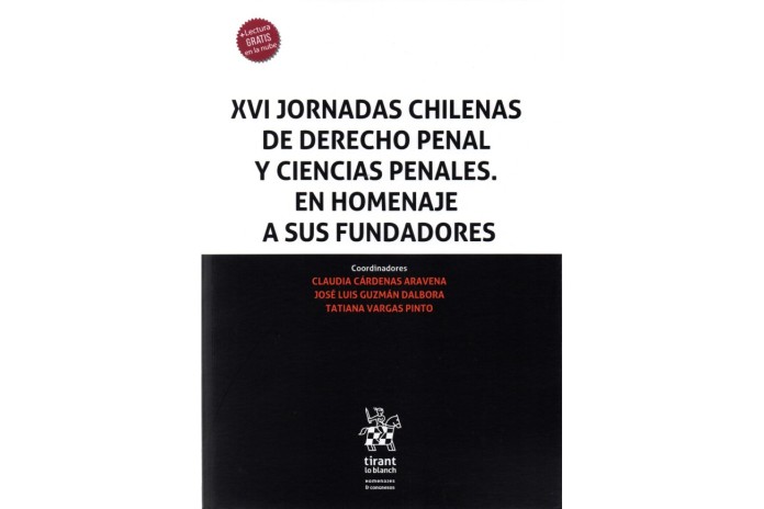 XVI JORNADAS CHILENAS DE DERECHO PENAL Y CIENCIAS PENALES EN HOMENAJE A SUS FUNDADORES