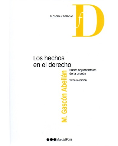 LOS HECHOS EN EL DERECHO - BASES ARGUMENTALES DE LA PRUEBA