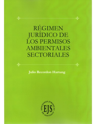RÉGIMEN JURÍDICO DE LOS PERMISOS AMBIENTALES SECTORIALES