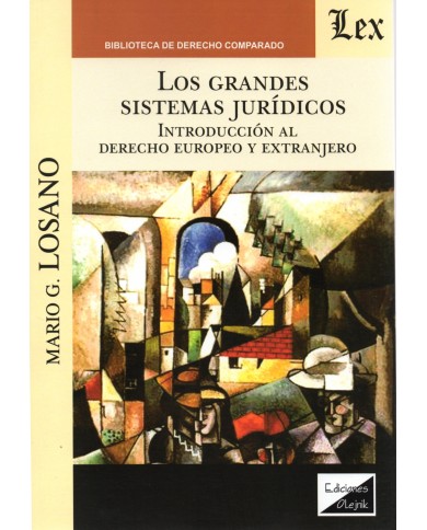 LOS GRANDES SISTEMAS JURÍDICOS - INTRODUCCIÓN AL DERECHO EUROPEO Y EXTRANJERO