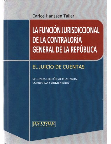 LA FUNCIÓN JURISDICCIONAL DE LA CONTRALORÍA GENERAL DE LA REPÚBLICA - EL JUICIO DE CUENTAS