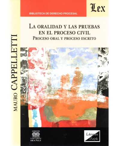 LA ORALIDAD Y LAS PRUEBAS EN EL PROCESO CIVIL - PROCESO ORAL Y PROCESO ESCRITO