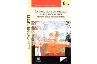 LA ORALIDAD Y LAS PRUEBAS EN EL PROCESO CIVIL - PROCESO ORAL Y PROCESO ESCRITO