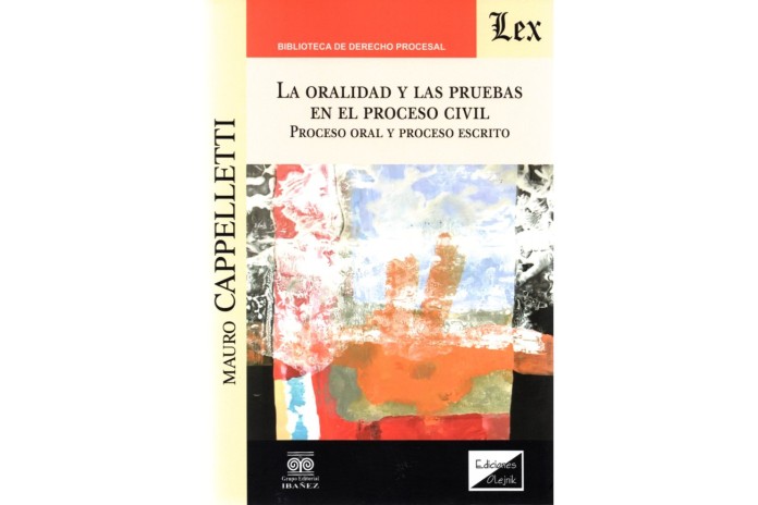 LA ORALIDAD Y LAS PRUEBAS EN EL PROCESO CIVIL - PROCESO ORAL Y PROCESO ESCRITO