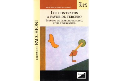 LOS CONTRATOS A FAVOR DE UN TERCERO - ESTUDIO DE DERECHO ROMANO, CIVIL Y MERCANTIL