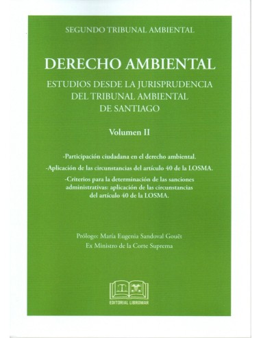 DERECHO AMBIENTAL - ESTUDIOS DESDE LA JURISPRUDENCIA DEL TRIBUNAL AMBIENTAL DE SANTIAGO - VOL. II