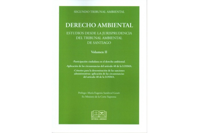 DERECHO AMBIENTAL - ESTUDIOS DESDE LA JURISPRUDENCIA DEL TRIBUNAL AMBIENTAL DE SANTIAGO - VOL. II