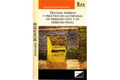 TRATADO TEÓRICO Y PRÁCTICO DE LAS PRUEBAS EN EL DRECHO CIVIL Y EN DERECHO PENAL
