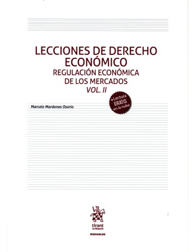 LECCIONES DE DERECHO ECONÓMICO - REGULACIÓN ECONÓMICA DE LOS MERCADOS - VOL. II