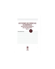 LECCIONES DE DERECHO ECONÓMICO - REGULACIÓN ECONÓMICA DE LOS MERCADOS - VOL. II