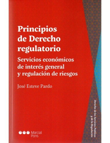 PRINCIPIOS DE DERECHO REGULATORIO - SERVICIOS ECONÓMICOS DE INTERÉS GENERAL Y REGULACIÓN DE RIESGOS