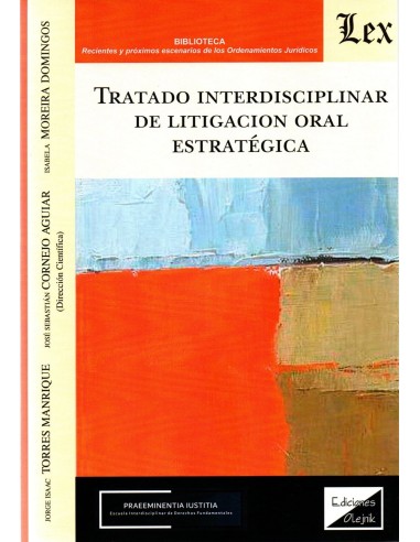 TRATADO INTERDISCIPLINAR DE LITIGACIÓN ORAL ESTRATÉGICA