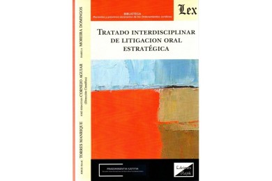 TRATADO INTERDISCIPLINAR DE LITIGACIÓN ORAL ESTRATÉGICA