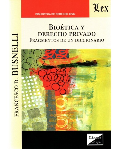 BIOÉTICA Y DERECHO PRIVADO - FRAGMENTOS DE UN DICCIONARIO