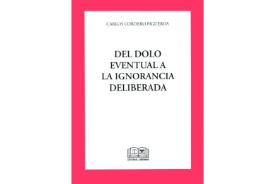 DEL DOLO EVENTUAL A LA IGNORANCIA DELIBERADA