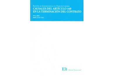 BOLETÍN DE JURISPRUDENCIA DE DERECHO LABORAL Nº6 - CAUSALES DEL ARTÍCULO 160 EN LA TERMINACIÓN DEL CONTRATO
