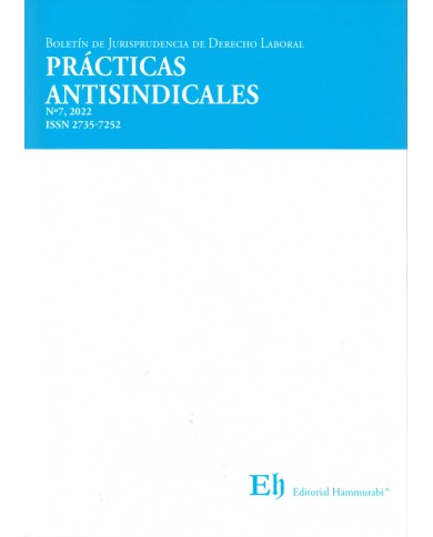BOLETÍN DE JURISPRUDENCIA DE DERECHO LABORAL Nº7 - PRÁCTICAS ANTISINDICALES