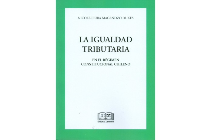 LA IGUALDAD TRIBUTARIA EN EL RÉGIMEN CONSTITUCIONAL CHILENO
