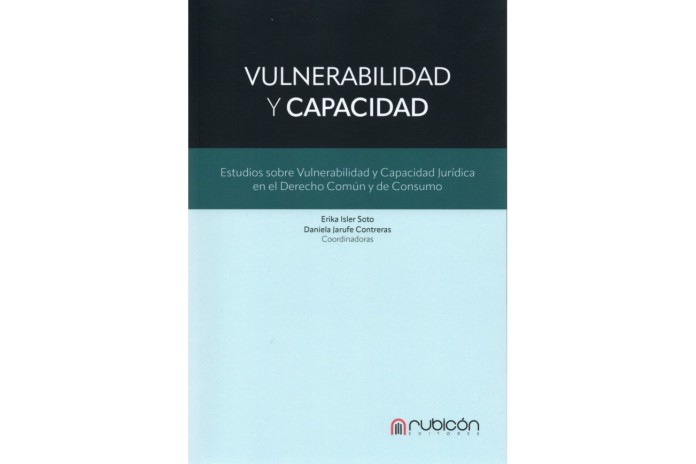 VULNERABILIDAD Y CAPACIDAD - ESTUDIOS SOBRE VULNERABILIDAD Y CAPACIDAD JURÍDICA EN EL DERECHO COMÚN Y DE CONSUMO