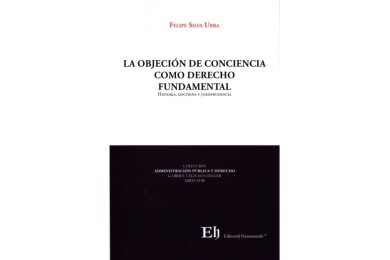 LA OBJECIÓN DE CONCIENCIA COMO DERECHO FUNDAMENTAL - HISTORIA, DOCTRINA Y JURISPRUDENCIA