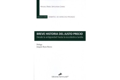 BREVE HISTORIA DEL JUSTO PRECIO - DESDE LA ANTIGÜEDAD HASTA LA ESCOLÁSTICA TARDÍA