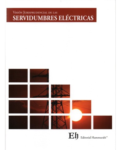 VISIÓN JURISPRUDENCIAL DE LAS SERVIDUMBRES ELÉCTRICAS