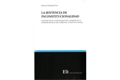 LA SENTENCIA DE INCONSTITUCIONALIDAD