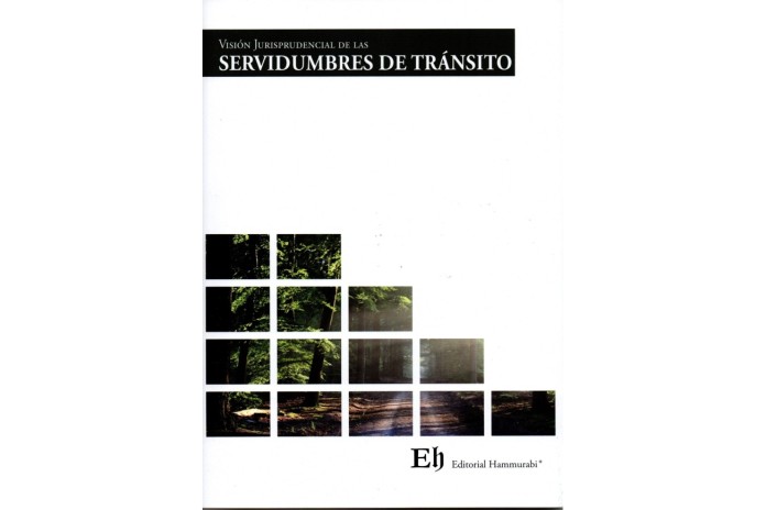 VISIÓN JURISPRUDENCIAL DE LAS SERVIDUMBRES DE TRÁNSITO VISIÓN JURISPRUDENCIAL DE LAS SERVIDUMBRES DE TRÁNSITO