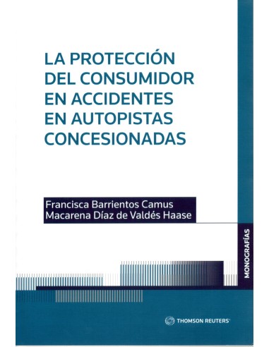 LA PROTECCIÓN DEL CONSUMIDOR EN ACCIDENTES EN AUTOPISTAS CONCESIONADAS