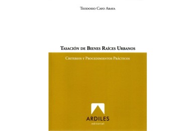 TASACIÓN DE BIENES RAÍCES URBANOS - CRITERIOS Y PROCEDIMIENTOS PRÁCTICOS