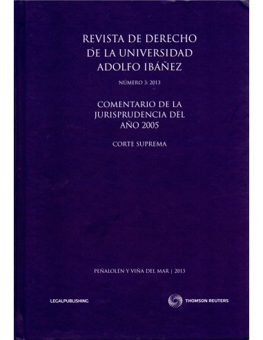 REVISTA DE DERECHO DE LA UNIVERSIDAD ADOLFO IBÁÑEZ N°3 2013 - COMENTARIO DE LA JURISPRUDENCIA DEL AÑO 2005 CORTE SUPREMA