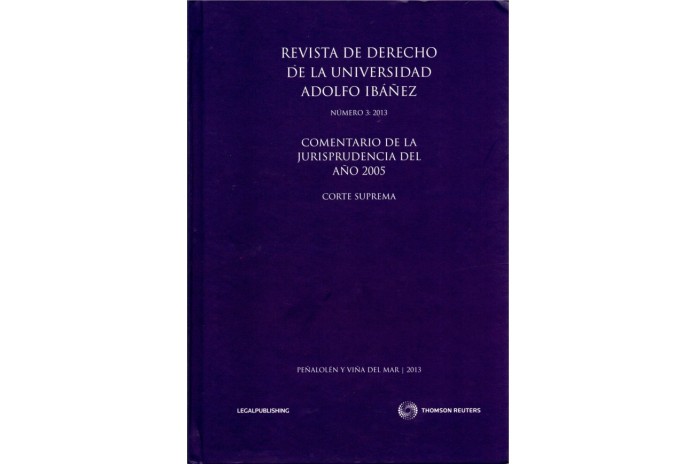 REVISTA DE DERECHO DE LA UNIVERSIDAD ADOLFO IBÁÑEZ N°3 2013 - COMENTARIO DE LA JURISPRUDENCIA DEL AÑO 2005 CORTE SUPREMA