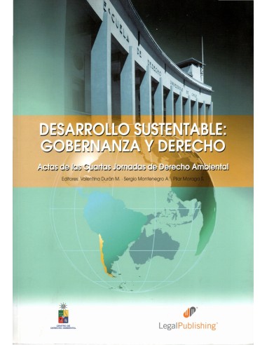 DESARROLLO SUSTENTABLE: GOBERNANZA Y DERECHO - ACTAS DE LAS CUARTAS JORNADAS DE DERECHO AMBIENTAL