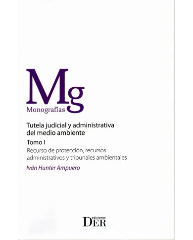 TUTELA JUDICIAL Y ADMINISTRATIVA DEL MEDIO AMBIENTE - TOMO I