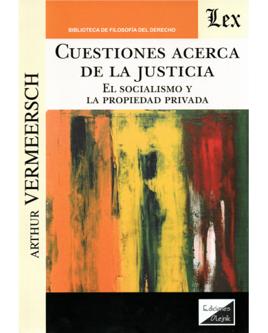 CUESTIONES ACERCA DE LA JUSTICIA - EL SOCIALISMO Y LA PROPIEDAD PRIVADA