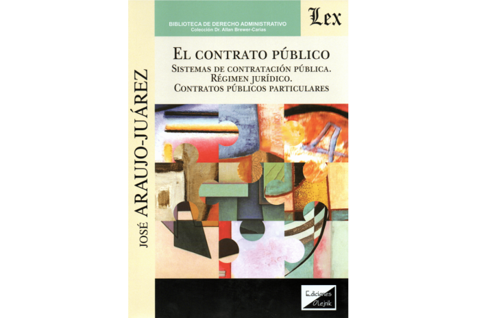 EL CONTRATO PÚBLICO - SISTEMAS DE CONTRATACIÓN PÚBLICA. RÉGIMEN JURÍDICO. CONTRATOS PÚBLICOS PARTICULARES