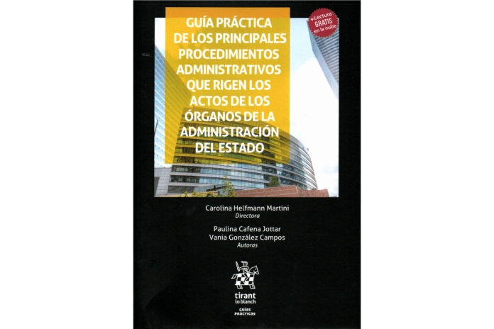 GUÍA PRÁCTICA DE LOS PRINCIPALES PROCEDIMIENTOS ADMINISTRATIVOS QUE RIGEN LOS ACTOS DE LOS ÓRGANOS DE LA ADMIN. DEL ESTADO