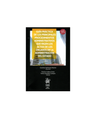 GUÍA PRÁCTICA DE LOS PRINCIPALES PROCEDIMIENTOS ADMINISTRATIVOS QUE RIGEN LOS ACTOS DE LOS ÓRGANOS DE LA ADMIN. DEL ESTADO