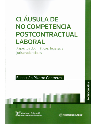 CLÁUSULA DE NO COMPETENCIA POSTCONTRACTUAL LABORAL - ASPECTOS DOGMÁTICOS, LEGALES Y JURISPRUDENCIALES