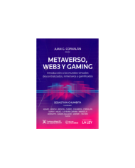 METAVERSO, WEB3 Y GAMING - INTRODUCCIÓN A LOS MUNDOS VIRTUALES DESCENTRALIZADOS, INMERSIVOS Y GAMIFICADOS