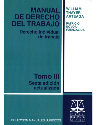 MANUAL DE DERECHO DEL TRABAJO - TOMO III - Derecho Individual de Trabajo