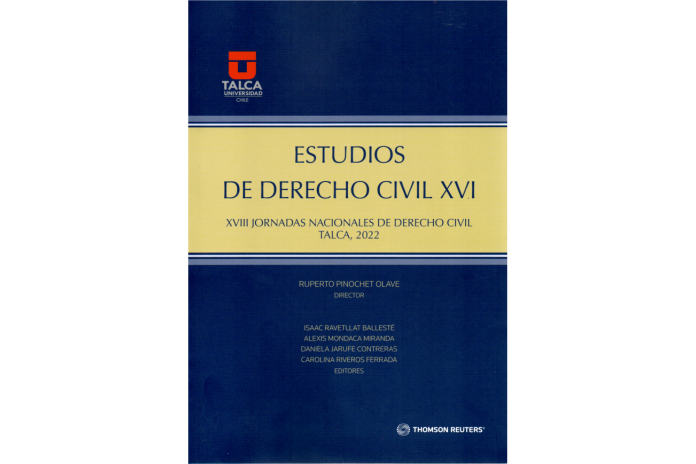 ESTUDIOS DE DERECHO CIVIL XVI - XVIII JORNADAS NACIONALES DE DERECHO CIVIL - Talca, 2022