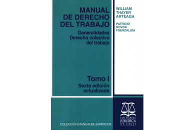 MANUAL DE DERECHO DEL TRABAJO - TOMO I - Generalidades Derecho Colectivo del Trabajo.